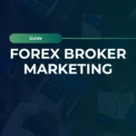 Forex Broker Marketing Guide