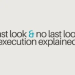 Last look & no last look execution