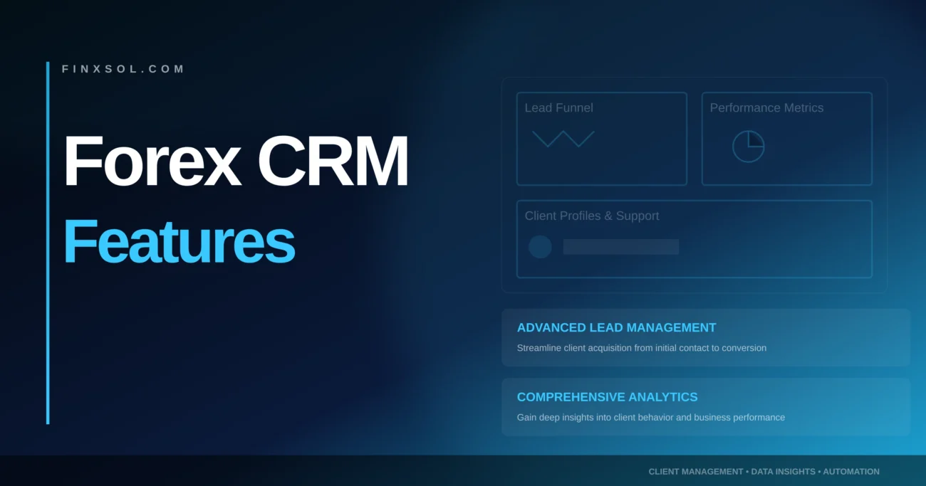 Forex CRM Features & Capabilities: Complete Guide to Broker Management Systems