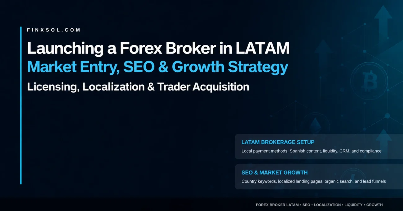 Start a Forex Broker Business in LATAM: The 2026 Operator’s Guide